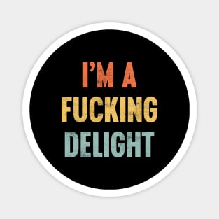 I'M A FUCKING DELIGHT SUNSET FUNNY Magnet